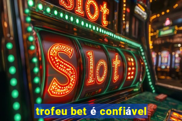 trofeu bet é confiável